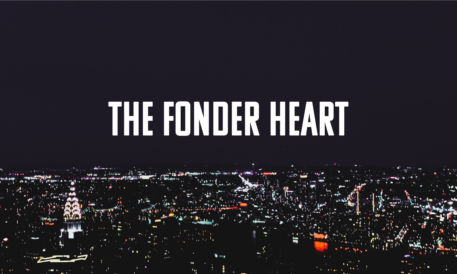 The Fonder Heart